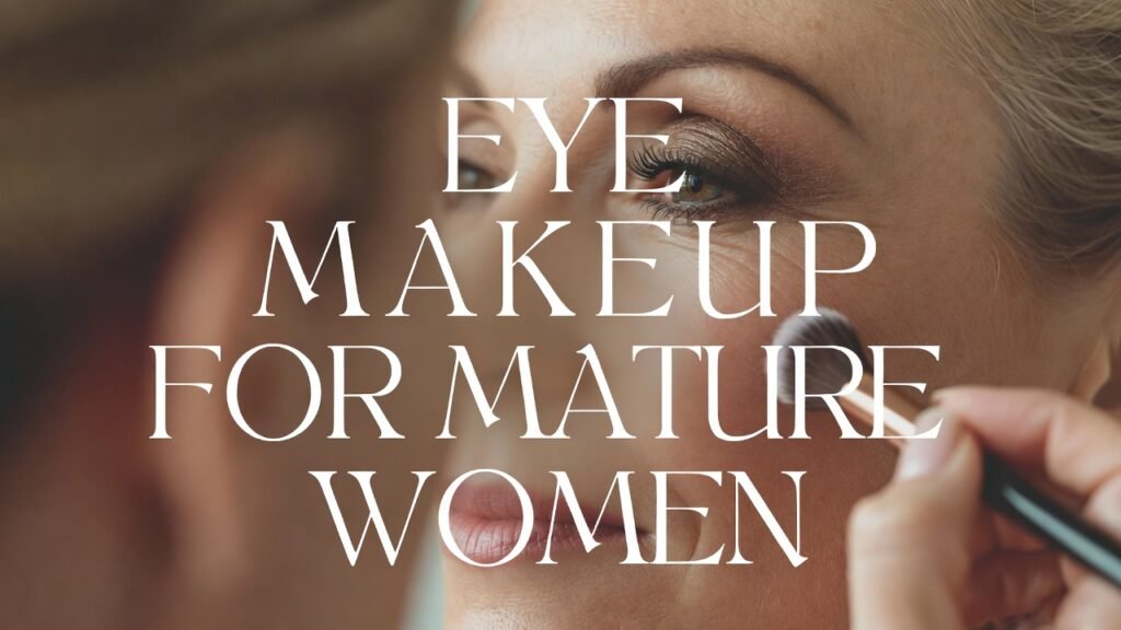Eye Makeup for Mature Women