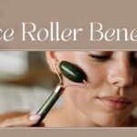 Face Roller Benefits