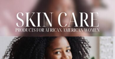 Skin Care Products for African American Women