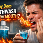 Why Does Mouthwash Burn My Mouth